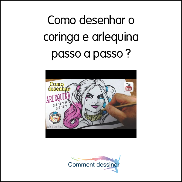 Como desenhar o coringa e arlequina passo a passo